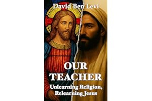 Our Teacher: Unlearning Religion, Relearning Jesus