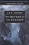 The Return of the Shadow: The History of The Lord of the Rings, Part One (The History of Middle-Earth, Vol. 6)