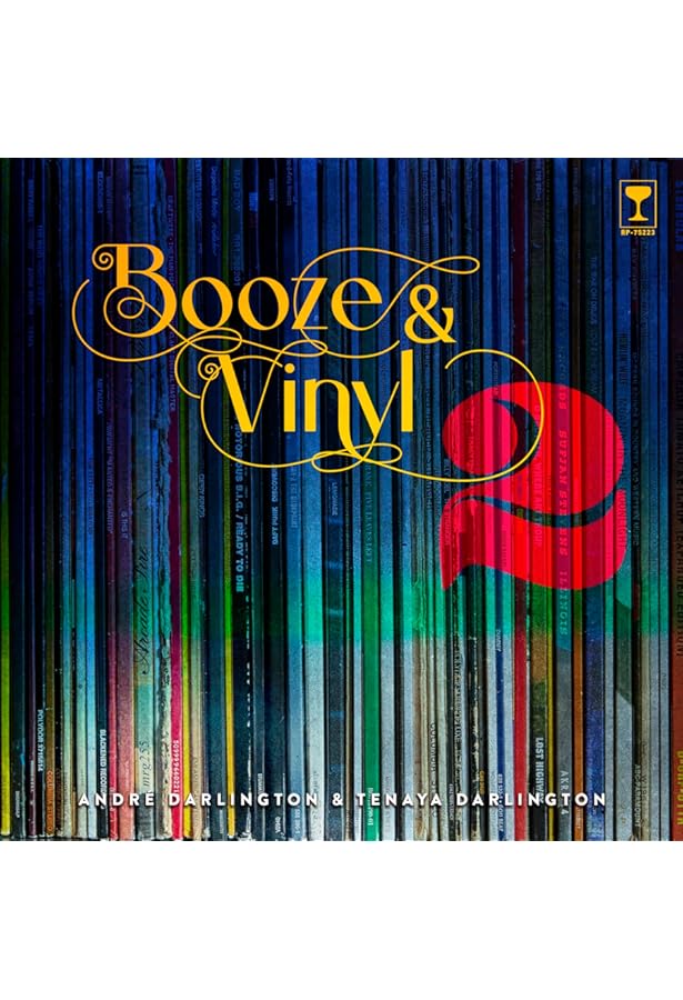 Booze & Vinyl: A Spirited Guide to Great Music and Mixed Drinks