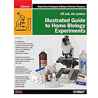 Illustrated Guide to Home Biology Experiments: All Lab, No Lecture (DIY Science) book cover Illustrated Guide to Home Biology Experiments: All Lab, No Lecture (DIY Science) book cover