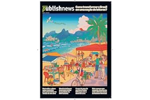 Revista PublishNews: Tudo sobre o mercado do livro | A primeira revista em quase 25 anos de história do canal de informação m