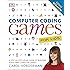 Computer Coding Games for Kids: A Step-by-Step Visual Guide to Building Your Own Computer Games