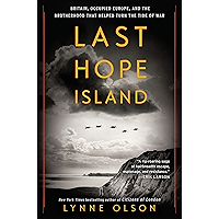 Last Hope Island: Britain, Occupied Europe, and the Brotherhood That Helped Turn the Tide of War book cover Last Hope Island: Britain, Occupied Europe, and the Brotherhood That Helped Turn the Tide of War book cover
