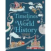 Timelines of World History: A Gorgeously Illustrated Guide with Key Dates from the Stone Age to the Year 2000 for Children (Ages 9-12) (Where's the...)