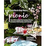 A Perfect Day for a Picnic: Over 80 recipes for outdoor feasts to share with family and friends