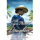 The Sugar Planter's Daughter: A beautiful heartbreaking novel of love, loss and hidden tragedy (The Quint Chronicles)