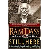 Still Here: Embracing Aging, Changing, and Dying