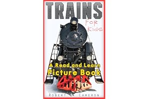 Trains For Kids ~ A Childrens Book About Trains. Kids Discover Fun Facts About Trains, With Over 100 Photos Included