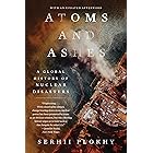Atoms and Ashes: A Global History of Nuclear Disasters
