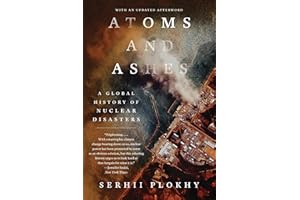 Atoms and Ashes: A Global History of Nuclear Disasters