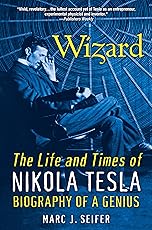 Wizard: The Life And Times Of Nikola Tesla (Citadel Press Book)
