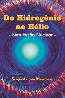 Livro Do Hidrogênio ao Hélio - Sem Fusão Nuclear -