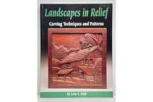 Landscapes in Relief: Carving Techniques and Patterns
