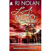 L.A. Metro: Diagnose Liebe (L.A. Metro-Serie 1) (German Edition) book cover