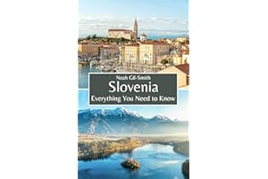 Slovenia: Everything You Need to Know