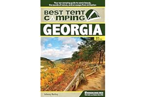 Best Tent Camping: Georgia: Your Car-Camping Guide to Scenic Beauty, the Sounds of Nature, and an Escape from Civilization