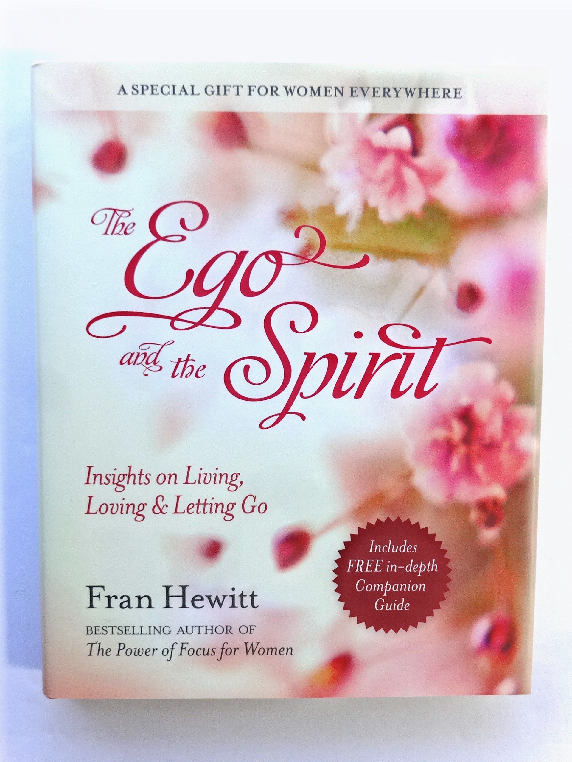 The Ego And The Spirit Insight On Living Loving And - 