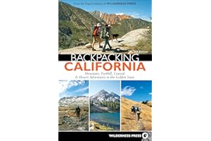Backpacking California: Mountain, Foothill, Coastal & Desert Adventures in the Golden State