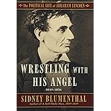 Wrestling With His Angel: The Political Life of Abraham Lincoln Vol. II, 1849-1856 (2)