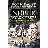 Noble Volunteers: The British Soldiers Who Fought the American Revolution