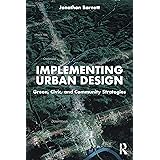 Implementing Urban Design: Green, Civic, and Community Strategies
