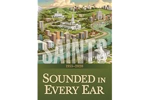 Saints: The Story of the Church of Jesus Christ in the Latter Days: Volume 4, Sounded in Every Ear, 1955–2020