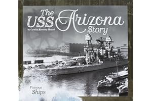The USS Arizona Story (Famous Ships)