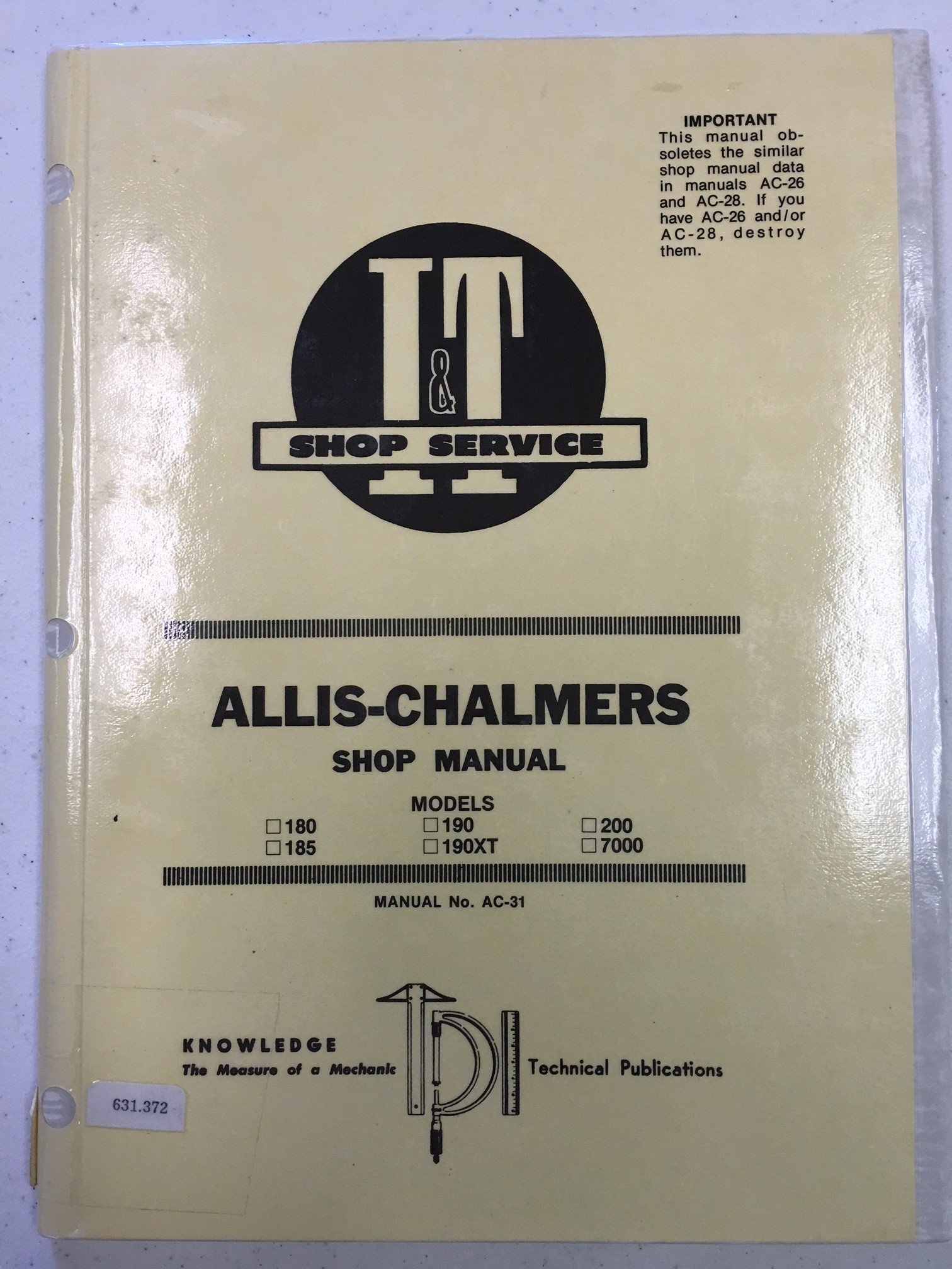 I&T Shop Service Allis-Chalmers Shop Manual Models 180, 185, 190, 190XT,  200, 7000 / Manual No. AC-31 Paperback – 1978