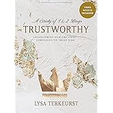 Trustworthy: A Study of 1 and 2 Kings - Bible Study Book with Video Access: Overcoming Our Greatest Struggles to Trust God