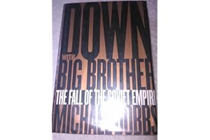 Down with Big Brother: The Fall of the Soviet Empire