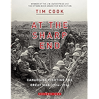 At the Sharp End Volume One: Canadians Fighting the Great War 1914-1916 book cover At the Sharp End Volume One: Canadians Fighting the Great War 1914-1916 book cover