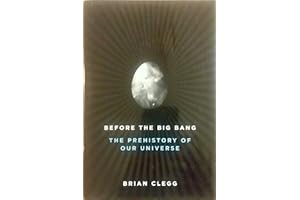 Before the Big Bang: The Prehistory of Our Universe
