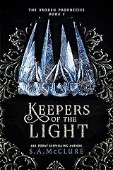 Keepers of the Light: The Broken Prophecies Book One Kindle Edition