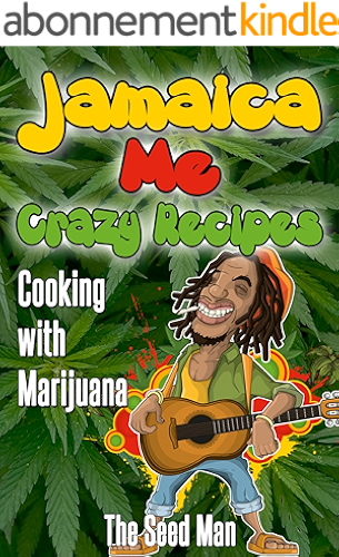 Download Jamaican Me Crazy; Cooking with Cannabis (English Edition) PDF
