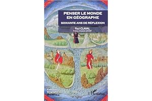 Penser le monde en géographe: Soixante ans de réflexion (French Edition)