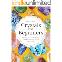 Crystals for Beginners: The Guide to Get Started with the Healing Power of Crystals book cover Crystals for Beginners: The Guide to Get Started with the Healing Power of Crystals book cover