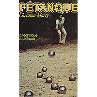 Pétanque: La technique, la tactique (French Edition) book cover Pétanque: La technique, la tactique (French Edition) book cover