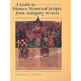 A Guide to Western Historical Scripts from Antiquity to 1600