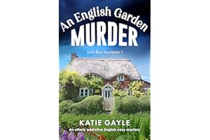 An English Garden Murder: An utterly addictive English cozy mystery (Julia Bird Mysteries Book 1)