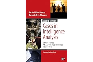 Cases in Intelligence Analysis: Structured Analytic Techniques in Action