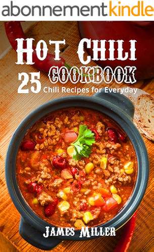 Download Hot Chili Cookbook: 25 Chili Recipes for Everyday (English Edition) PDF