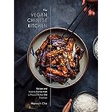 The Vegan Chinese Kitchen: Recipes and Modern Stories from a Thousand-Year-Old Tradition: A Cookbook