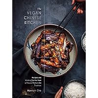 The Vegan Chinese Kitchen: Recipes and Modern Stories from a Thousand-Year-Old Tradition: A Cookbook