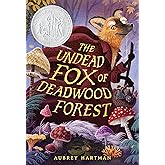 The Undead Fox of Deadwood Forest (Newbery Honor Award Winner)