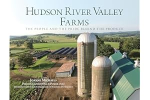 Hudson River Valley Farms: The People And The Pride Behind The Produce