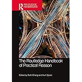 The Routledge Handbook of Practical Reason (Routledge Handbooks in Philosophy)