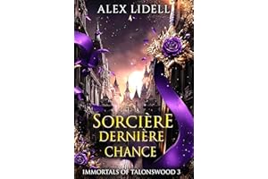 Sorcière Dernière Chance: Romance Paranormale en Académie avec Métamorphes (Immortals of Talonswood (French Edition) t. 3)