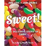 Sweet!: The Delicious Story of Candy