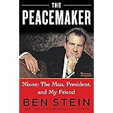 The Peacemaker: Nixon: The Man, President, and My Friend