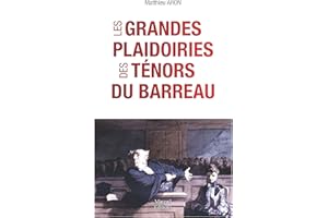 Les grandes plaidoiries des ténors du barreaux (Société) (French Edition)